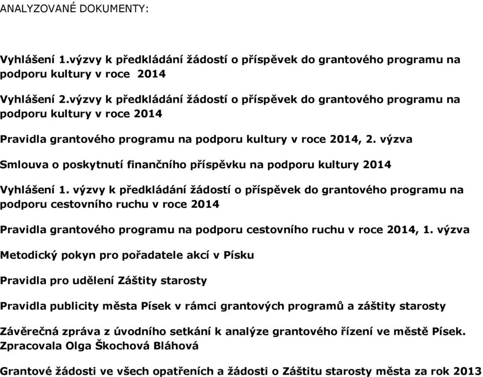 výzva Smlouva o poskytnutí finančního příspěvku na podporu kultury 2014 Vyhlášení 1.