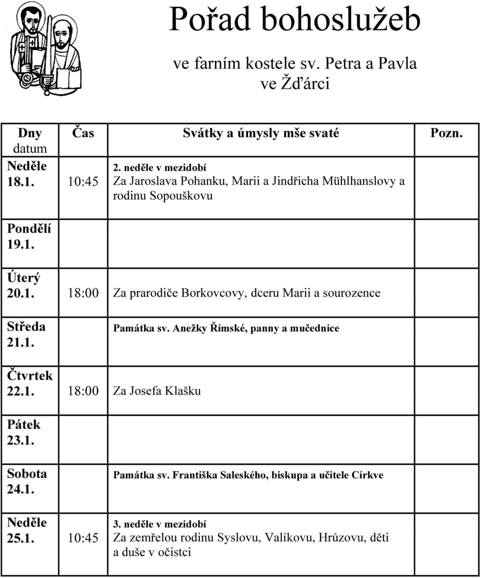 Anežky Římské, panny a mučednice 22.1. 18:00 Za Josefa Klašku 23.1. 24.1. Památka sv.
