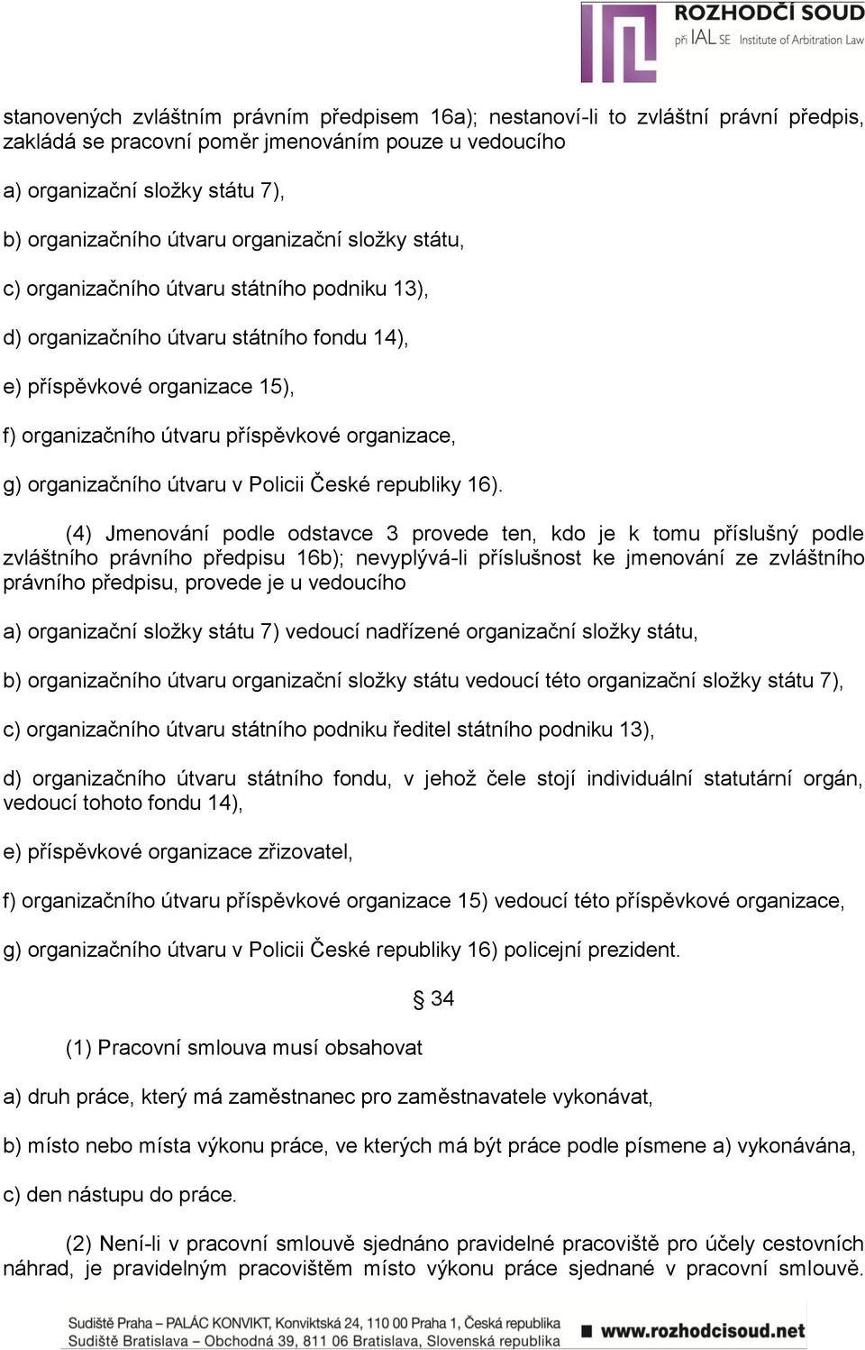 organizačního útvaru v Policii České republiky 16).