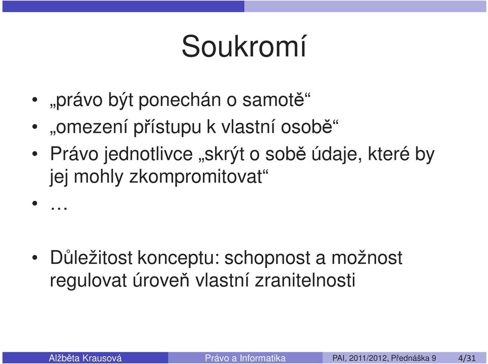 Důležitost konceptu: schopnost a možnost regulovat úroveň vlastní