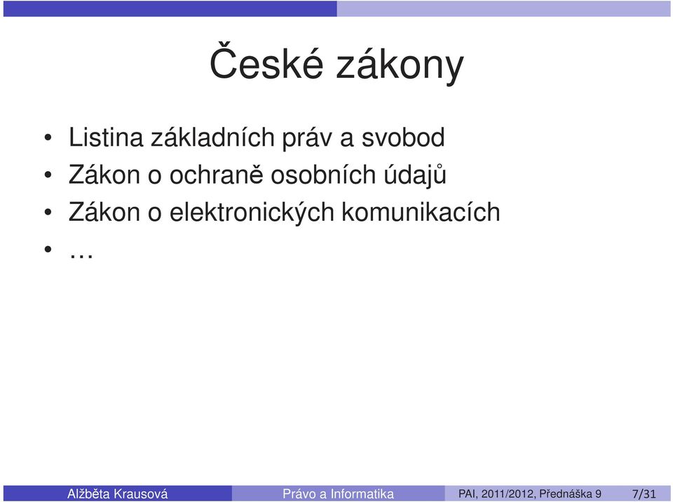 elektronických komunikacích Alžběta Krausová