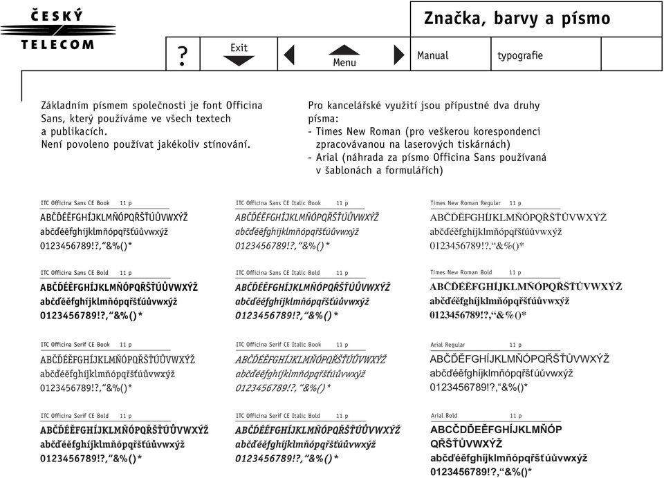 ablonách a formuláfiích) ITC Officina Sans CE Book ABâëÉùFGHÍJKLM ÓPQ ËÚÒVW Î ITC Officina Sans CE Italic Book ABâëÉùFGHÍJKLM ÓPQ ËÚÒVW Î Times New Roman Regular ABâëùFGHÍJKLM ÓPQ ËÒVW Î ITC Officina