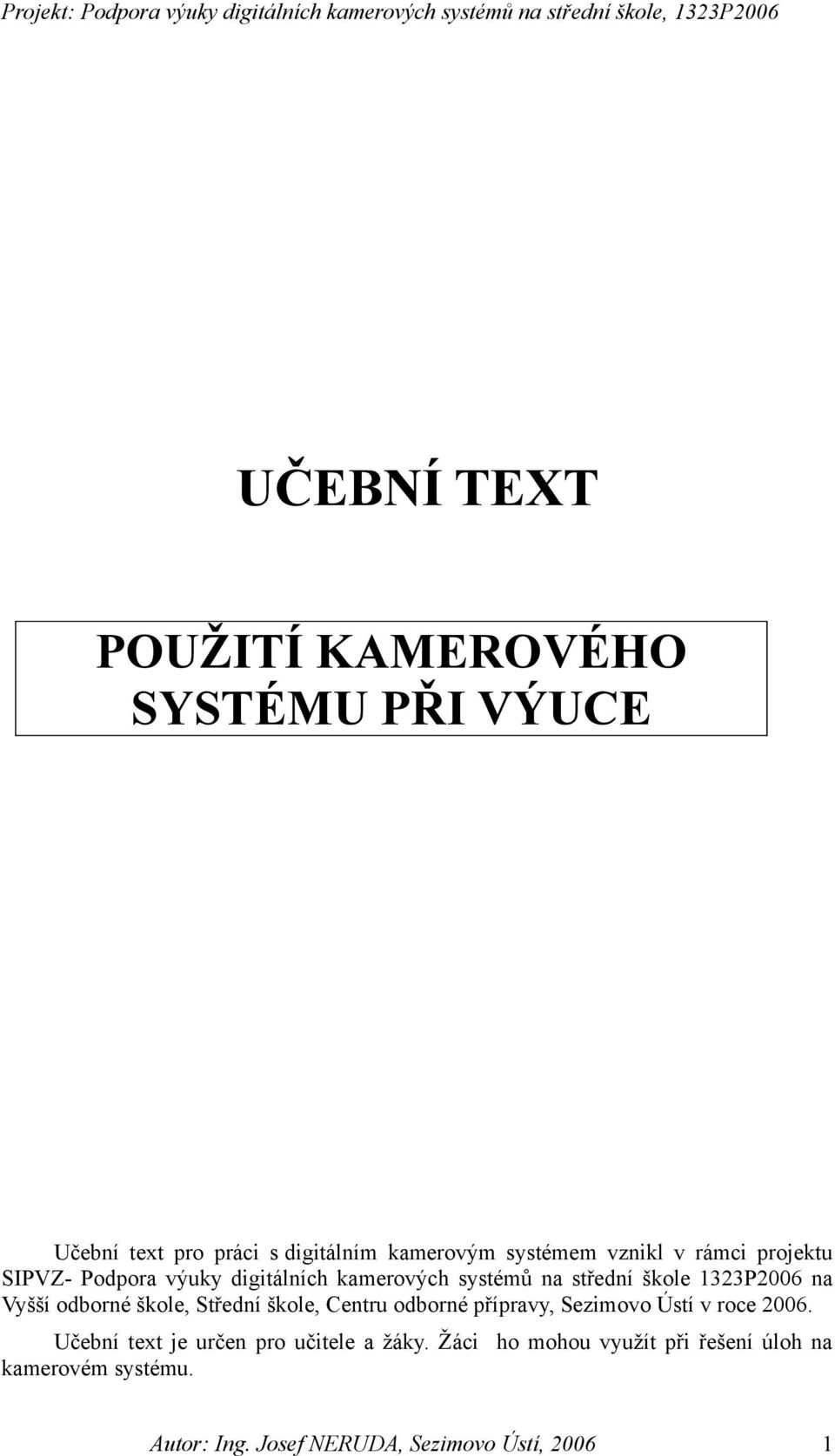 škole 1323P2006 na Vyšší odborné škole, Střední škole, Centru odborné přípravy, Sezimovo Ústí v