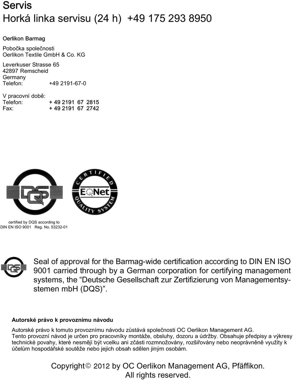 53232-01 Seal of approval for the Barmag wide certification according to DIN EN ISO 9001 carried through by a German corporation for certifying management systems, the Deutsche Gesellschaft zur