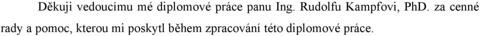 za cenné rady a pomoc, kterou mi