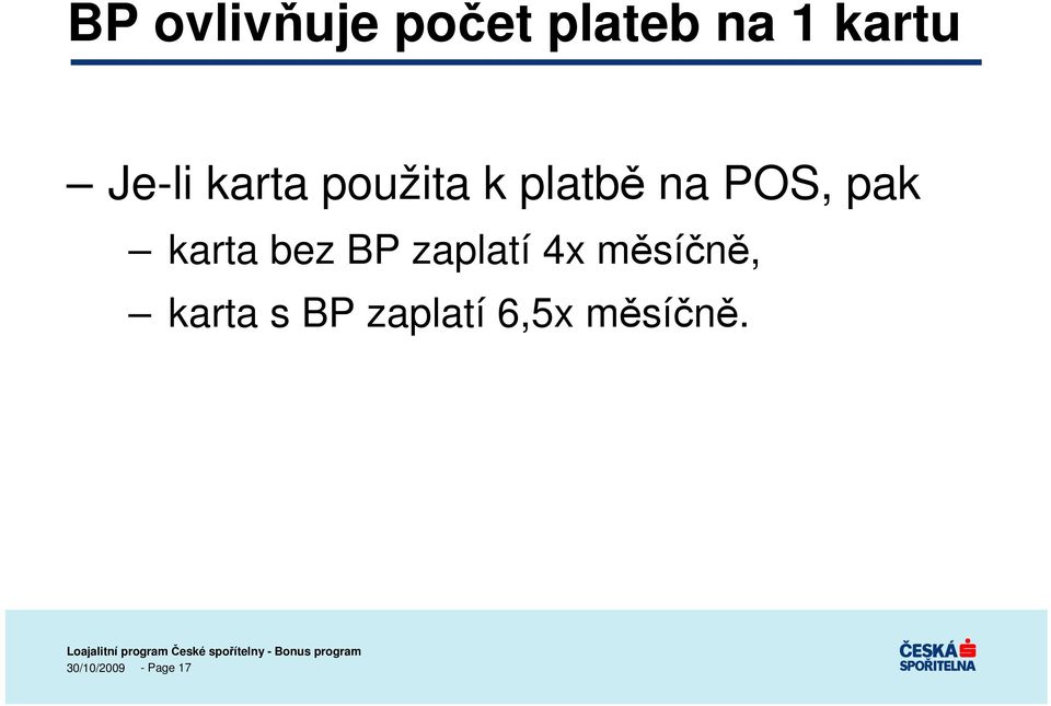 karta bez BP zaplatí 4x měsíčně, karta s