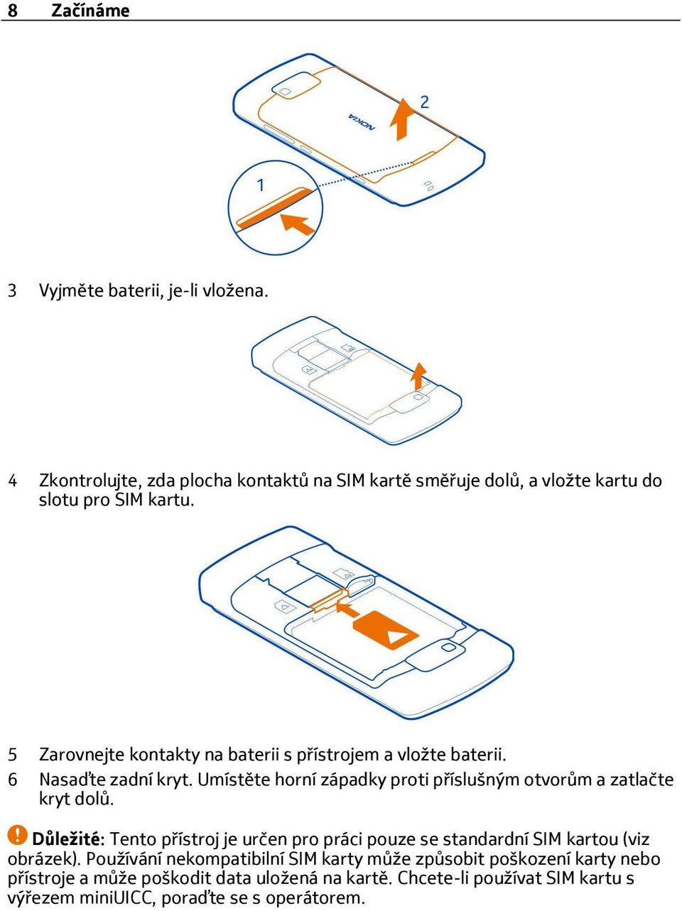 Umístěte horní západky proti p íslušným otvorům a zatlačte kryt dolů.