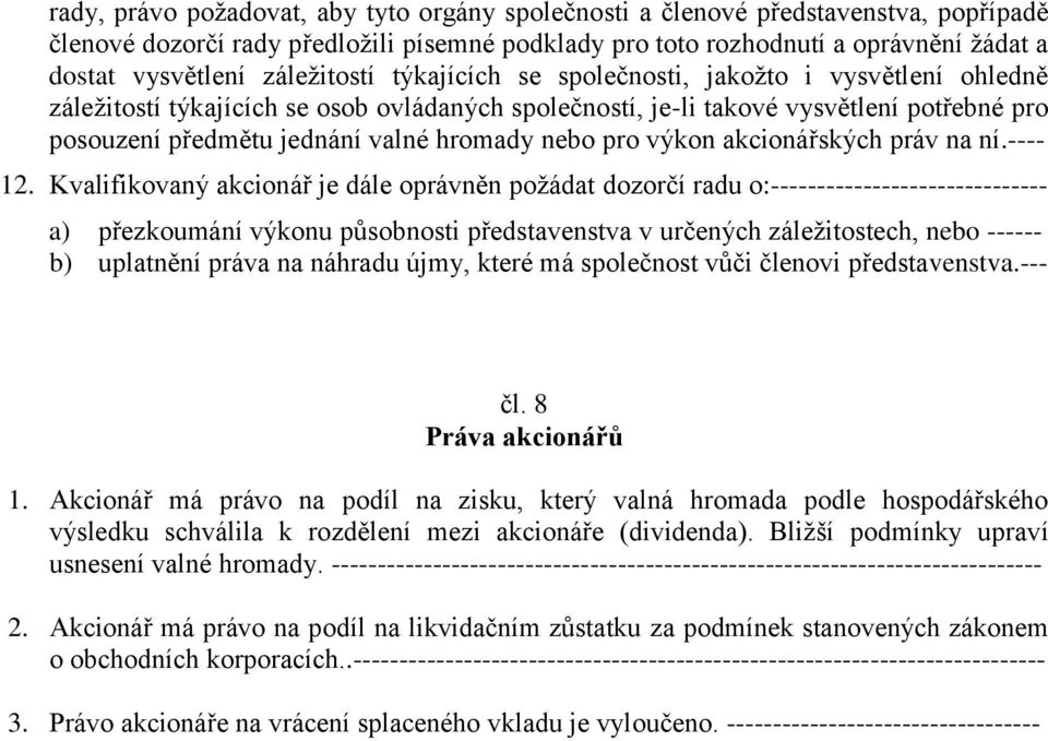 hromady nebo pro výkon akcionářských práv na ní.---- 12.