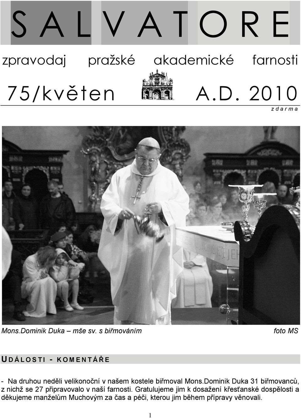 s biřmováním foto MS U D Á L O S T I - K O M E N T Á Ř E - Na druhou neděli velikonoční v našem kostele