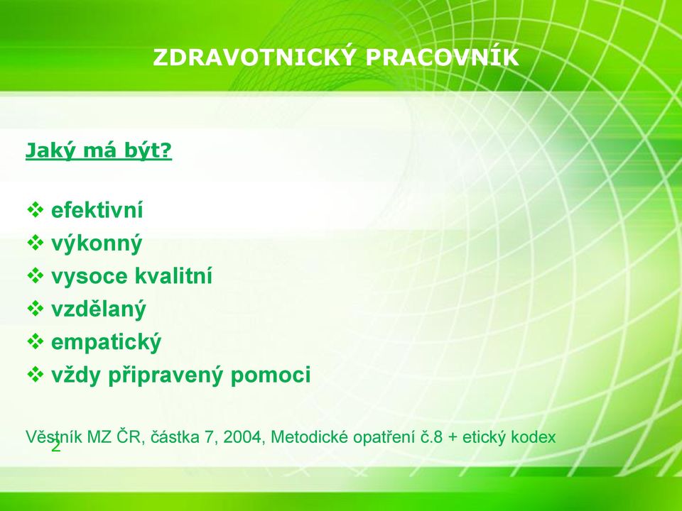 empatický vždy připravený pomoci Věstník MZ