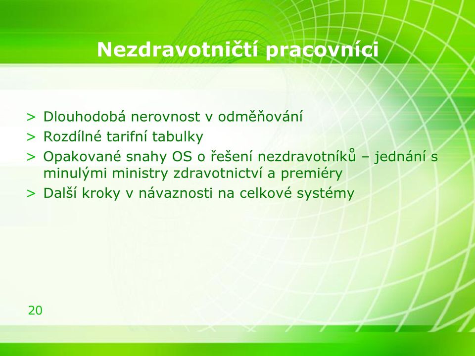 o řešení nezdravotníků jednání s minulými ministry