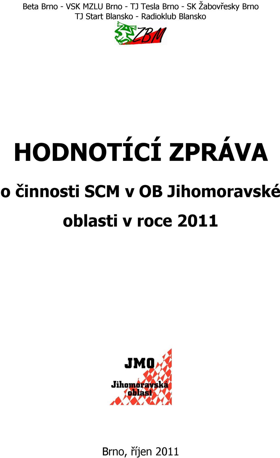 Blansko HODNOTÍCÍ ZPRÁVA o činnosti SCM v OB