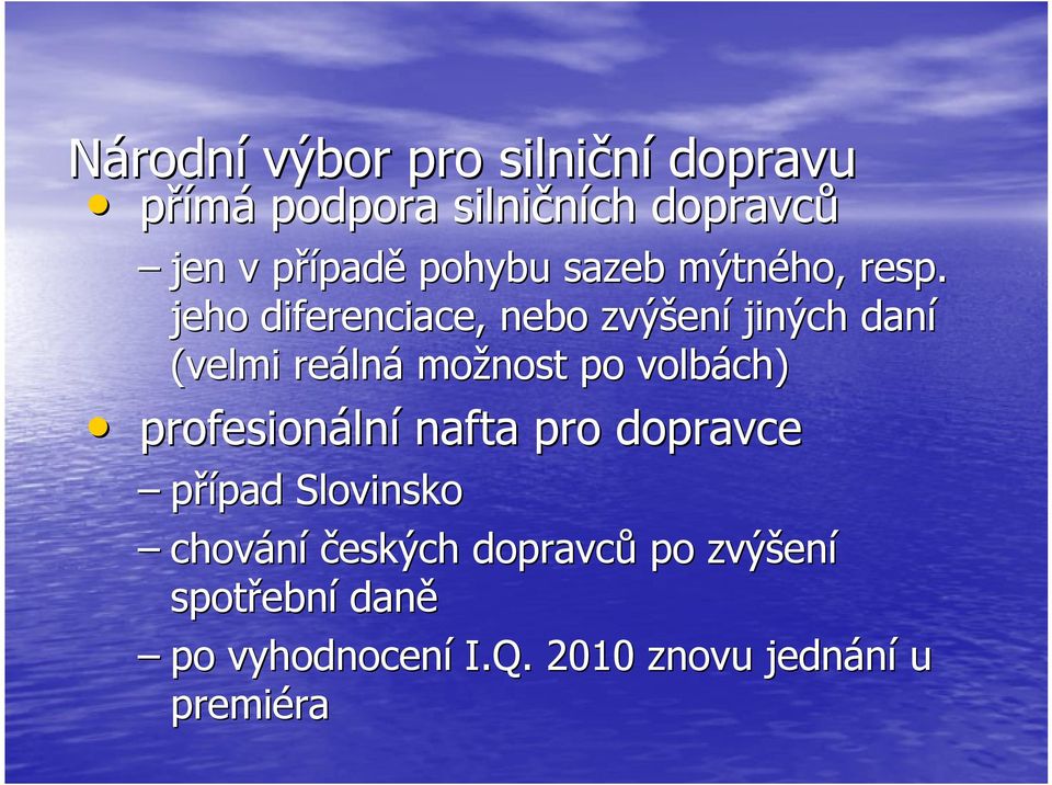 jeho diferenciace, nebo zvýšen ení jiných daní (velmi reáln lná možnost po volbách)