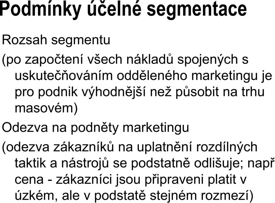 na podn ty marketingu (odezva zákazník na uplatn ní rozdílných taktik a nástroj se