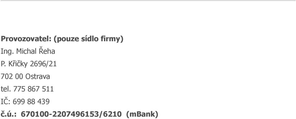 Křičky 2696/21 702 00 Ostrava tel.