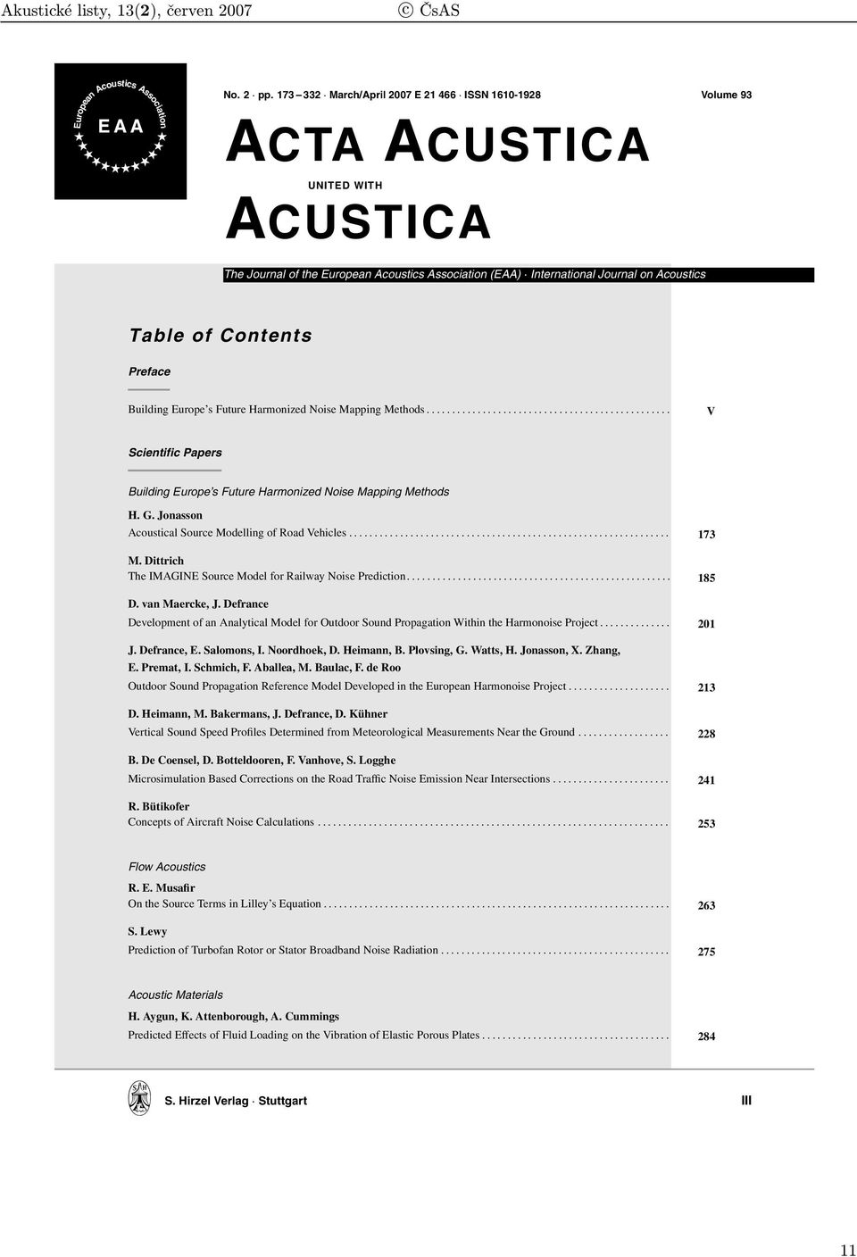 Contents Preface Building Europe s Future Harmonized Noise Mapping Methods... V Scientific Papers Building Europe s Future Harmonized Noise Mapping Methods H. G.