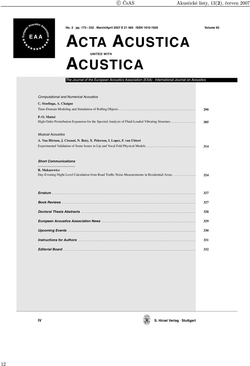 and Numerical Acoustics C. Stoelinga, A. Chaigne Time-Domain Modeling and Simulation of Rolling Objects... 290 P.-O.