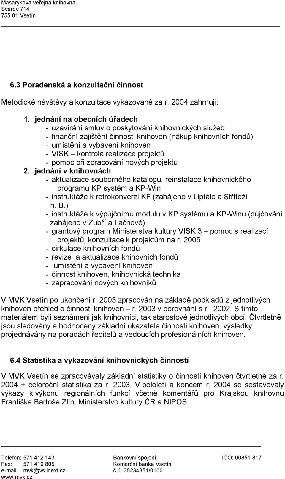 realizace projektů - pomoc při zpracování nových projektů 2.