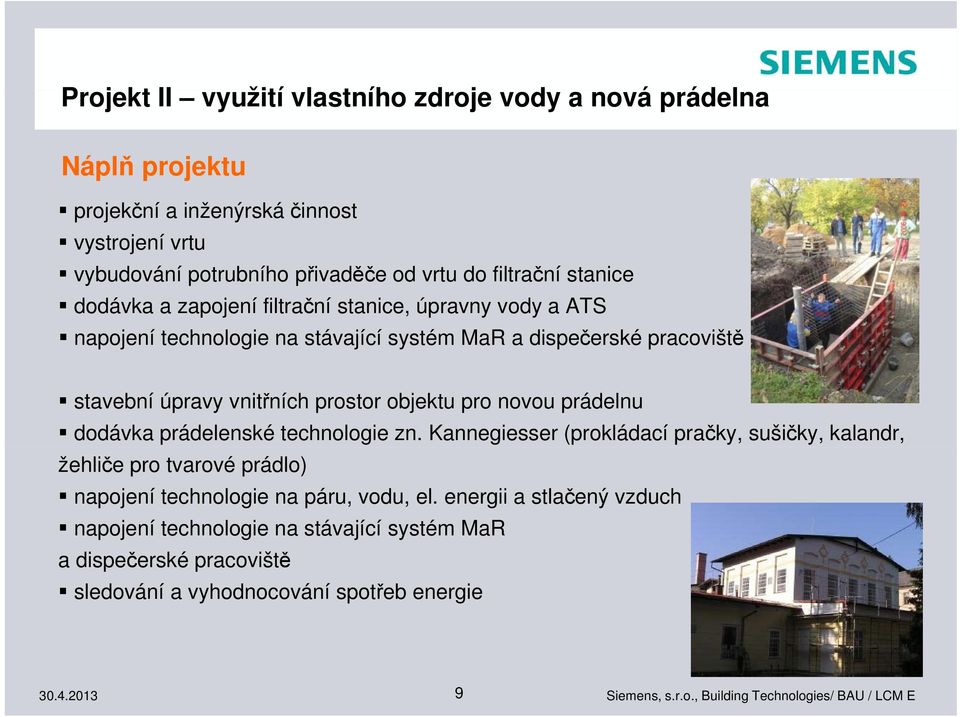 vnitřních prostor objektu pro novou prádelnu dodávka prádelenské technologie zn.