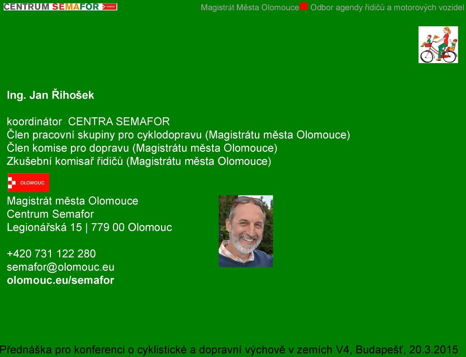 Zkušební komisař řidičů (Magistrátu města Olomouce) Magistrát města Olomouce Centrum