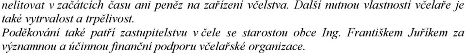 Poděkování také patří zastupitelstvu v čele se starostou obce Ing.