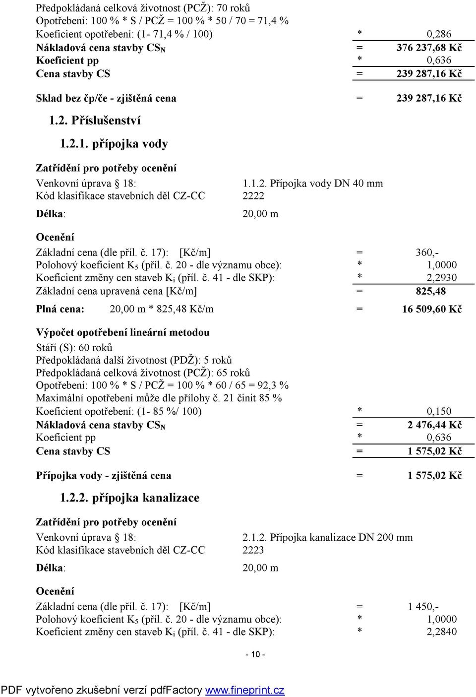 č. 17): [Kč/m] = 360,- Polohový koeficient K 5 (příl. č.