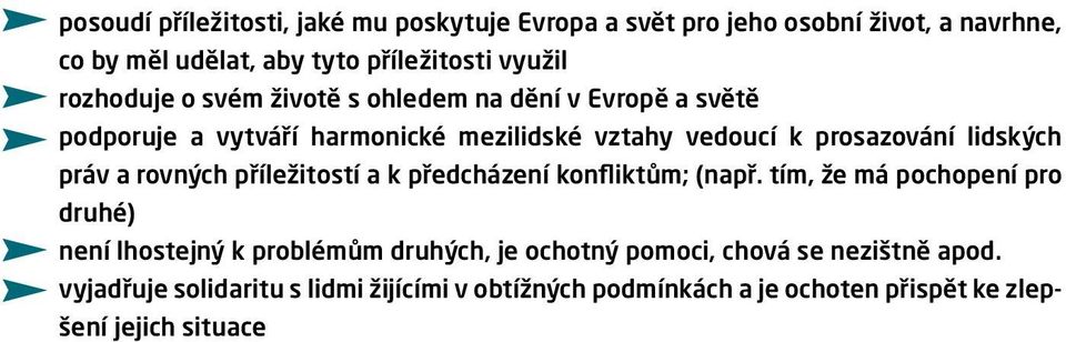 práv a rovných příležitostí a k předcházení konfliktům; (např.