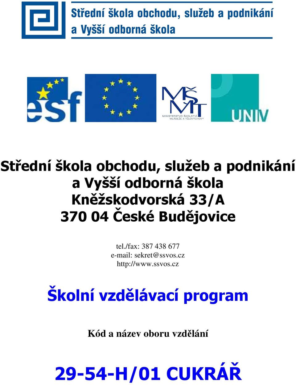 /fax: 387 438 677 e-mail: sekret@ssvos.