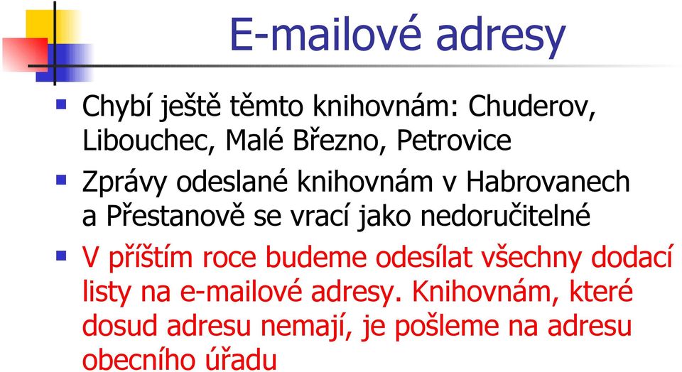 nedoručitelné V příštím roce budeme odesílat všechny dodací listy na e-mailové