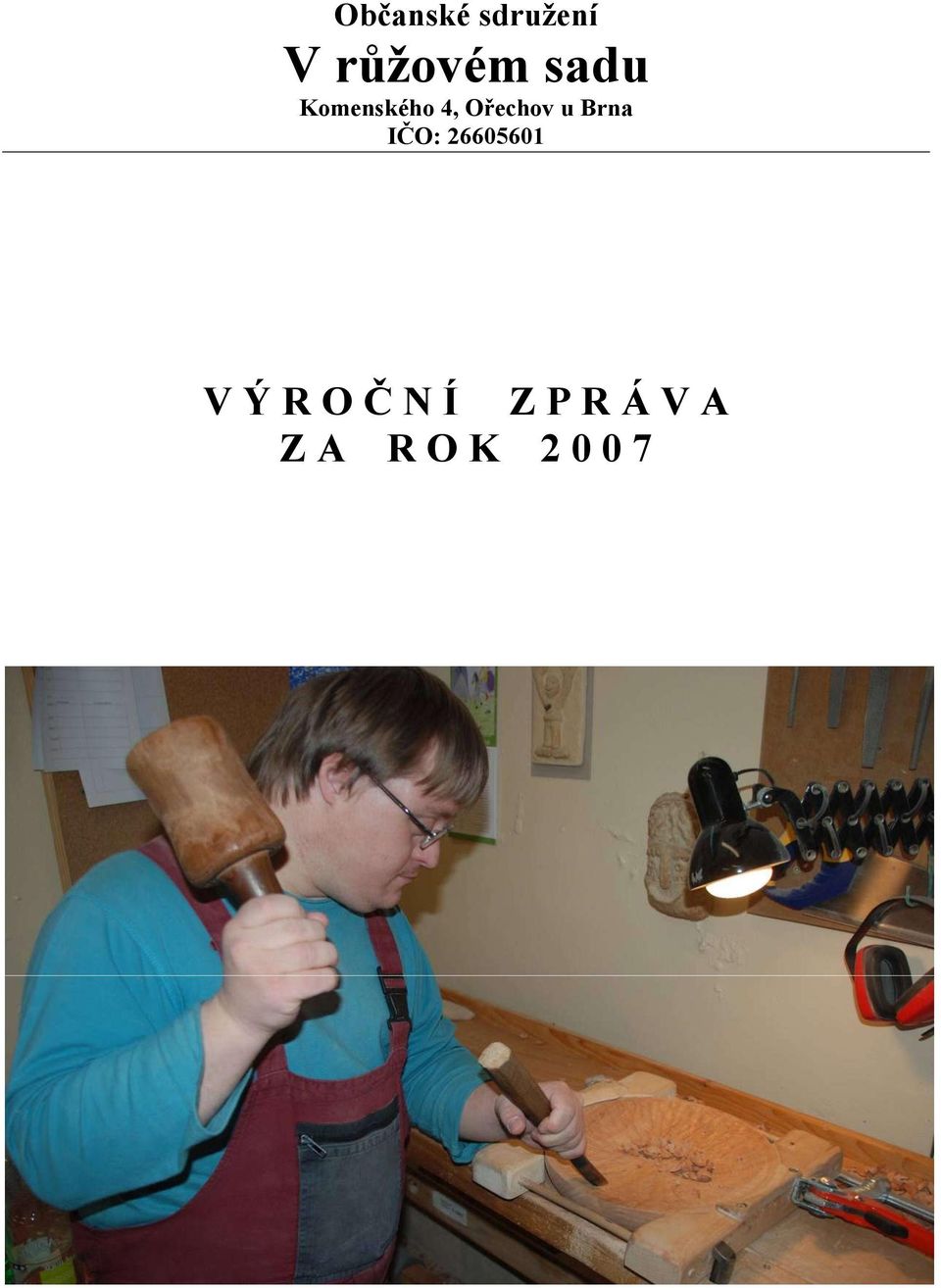 Brna IČO: 26605601 V Ý R O Č