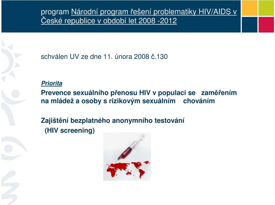 130 Priorita Prevence sexuálního přenosu HIV v populaci se zaměřením na