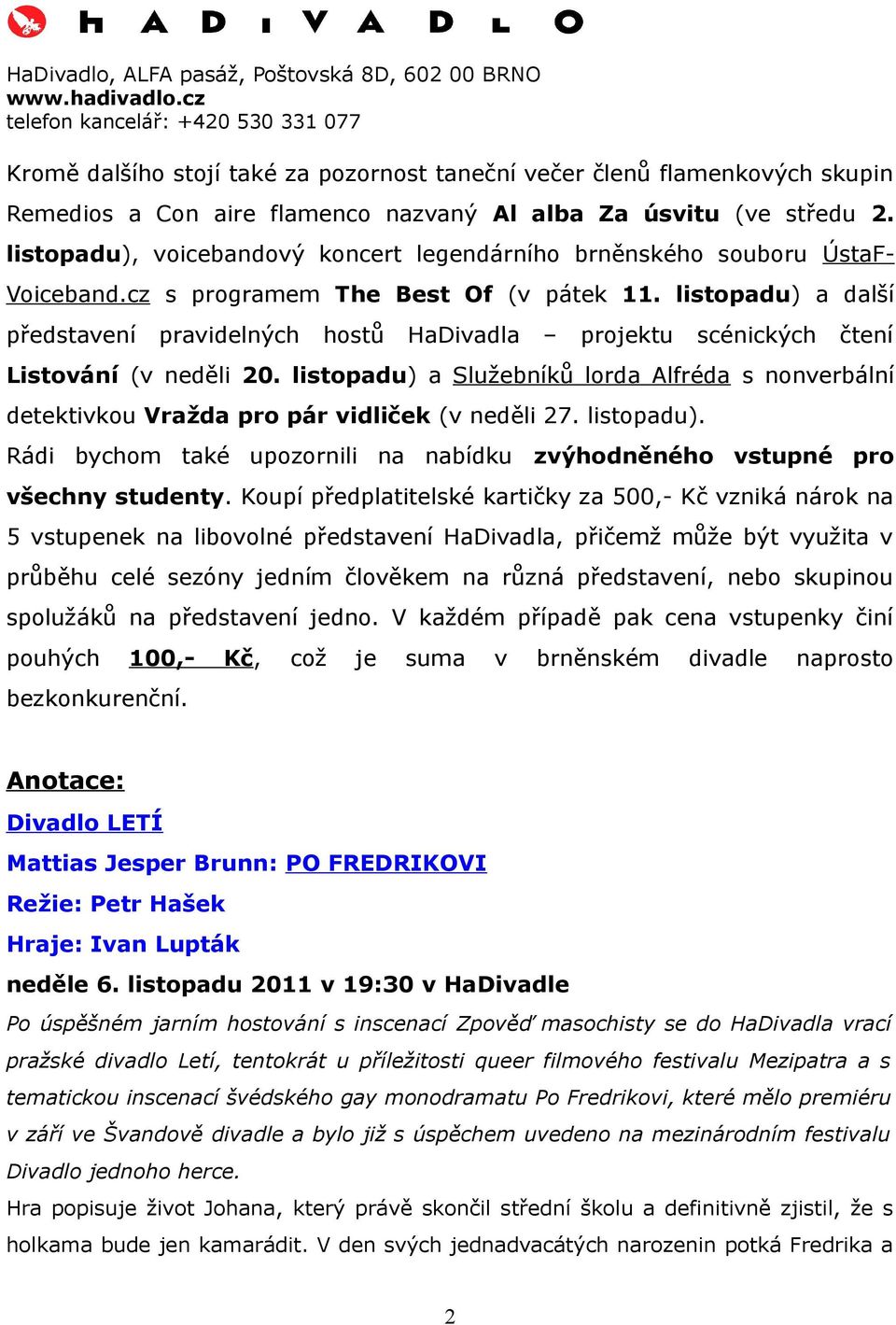 listopadu) a další představení pravidelných hostů HaDivadla projektu scénických čtení Listování (v neděli 20.