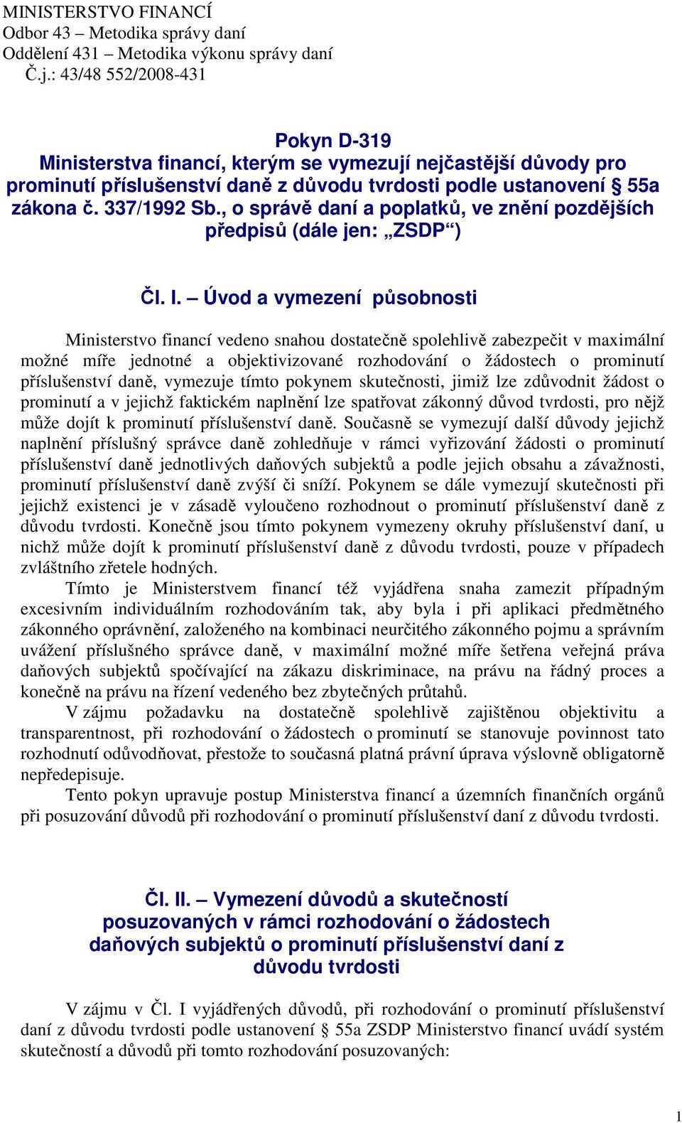 , o správě daní a poplatků, ve znění pozdějších předpisů (dále jen: ZSDP ) Čl. I.