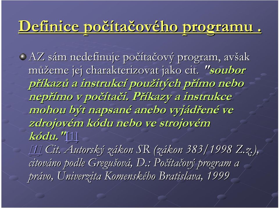 "soubor příkazů a instrukcí použitých přímo p nebo nepřímo v počíta tači.