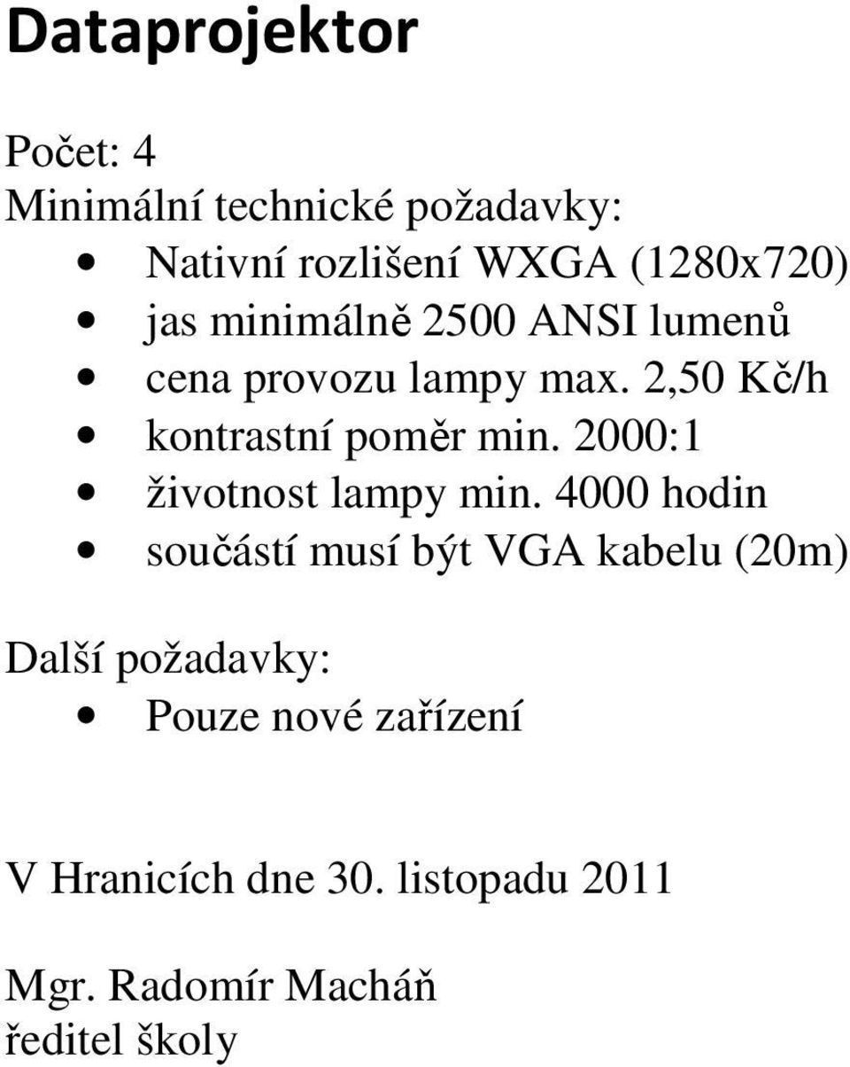 2000:1 životnost lampy min.