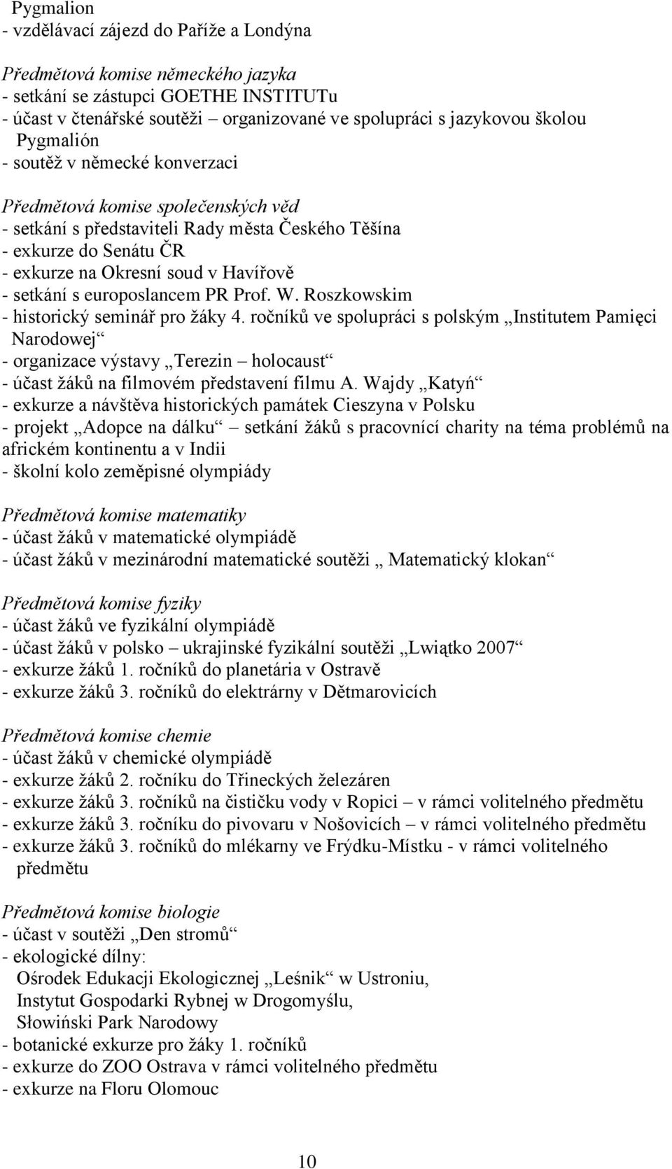 europoslancem PR Prof. W. Roszkowskim - historický seminář pro žáky 4.