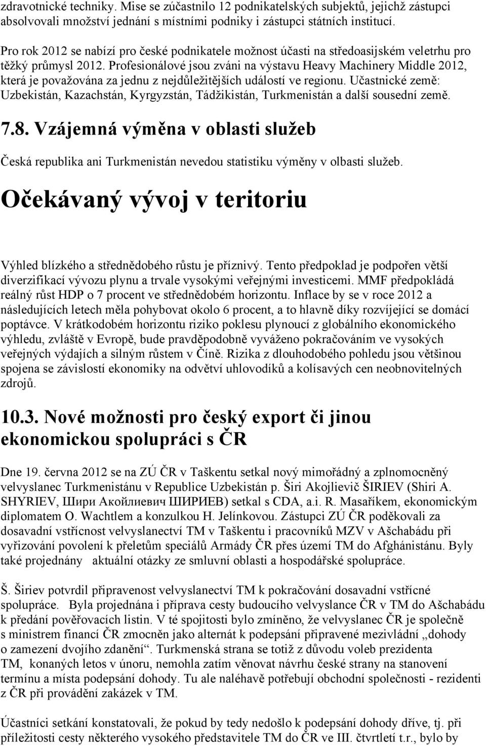 Profesionálové jsou zváni na výstavu Heavy Machinery Middle 2012, která je považována za jednu z nejdůležitějších událostí ve regionu.