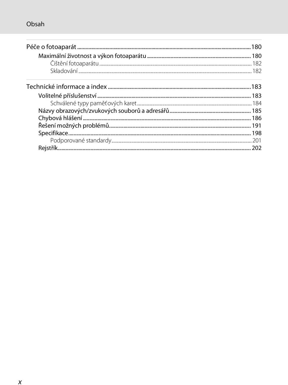 .. 183 Schválené typy paměťových karet...184 Názvy obrazových/zvukových souborů a adresářů.