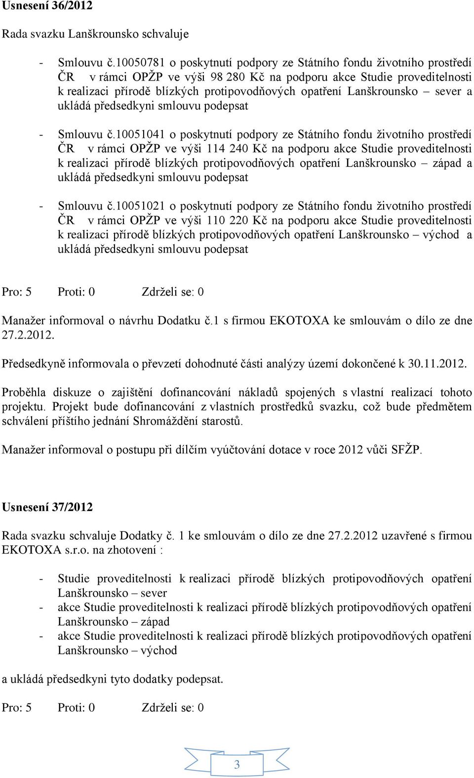 Lanškrounsko sever a ukládá předsedkyni smlouvu podepsat - Smlouvu č.