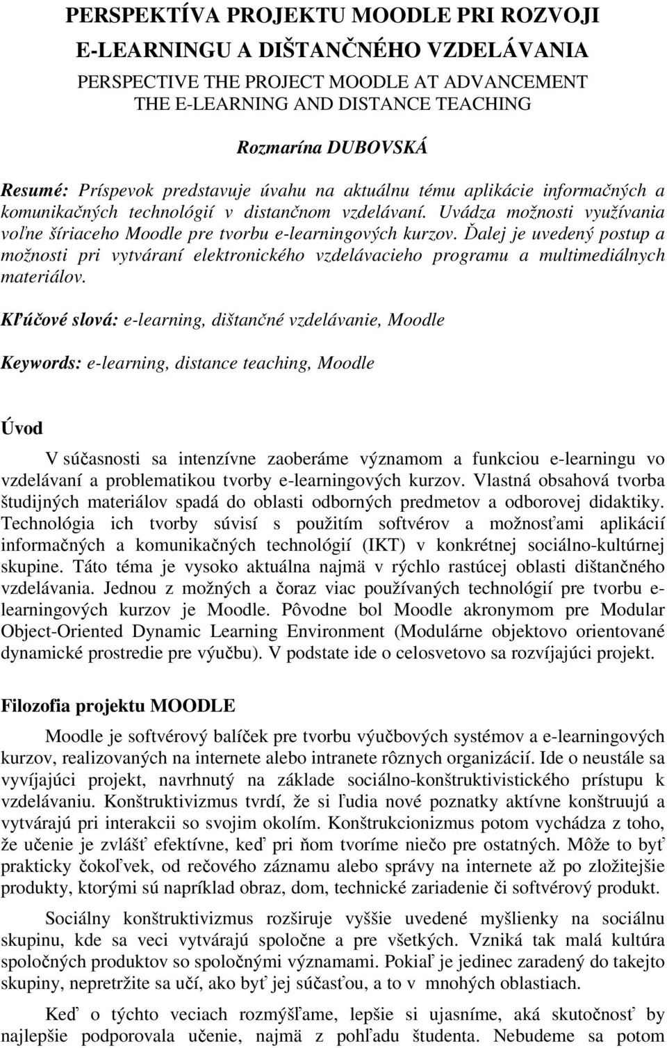 Ďalej je uvedený postup a možnosti pri vytváraní elektronického vzdelávacieho programu a multimediálnych materiálov.