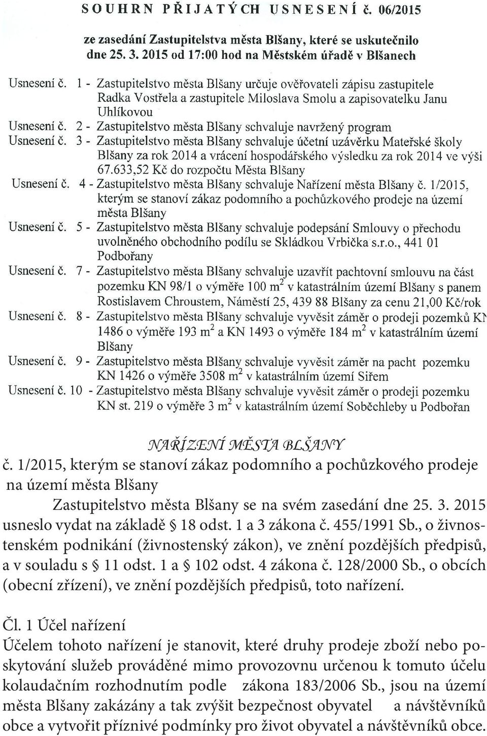 128/2000 Sb., o obcích (obecní zřízení), ve znění pozdějších předpisů, toto nařízení. Čl.