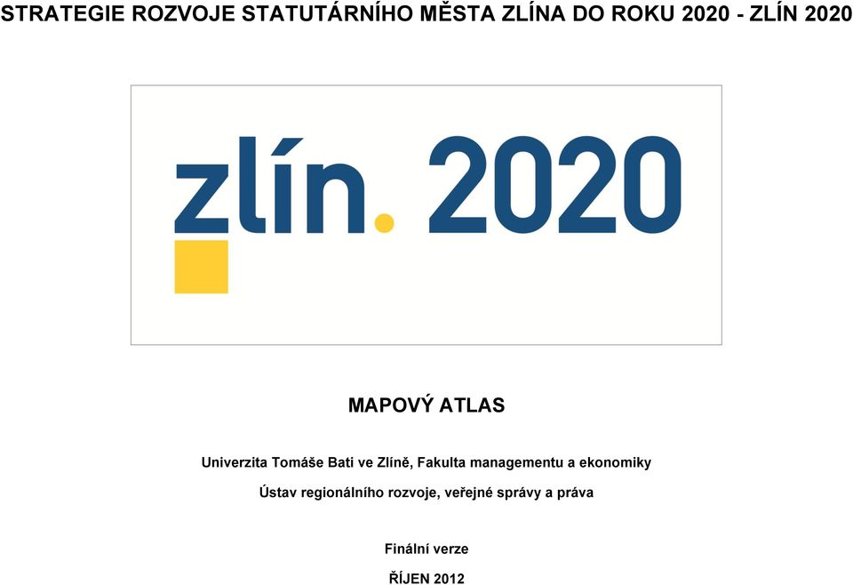 Zlíně, Fakulta managementu a ekonomiky Ústav