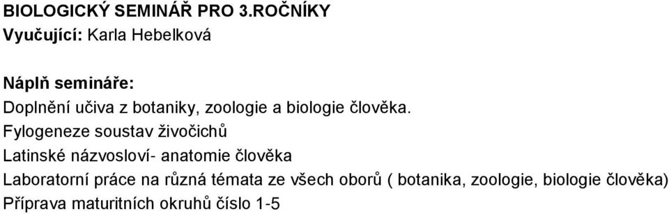 zoologie a biologie člověka.