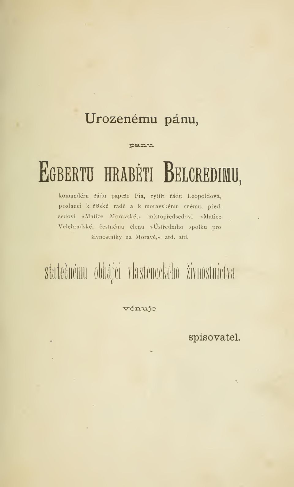 Moravské, «místopedsedovi -»Matice Velehradské, estnému lenu» Ústedního spolku pro