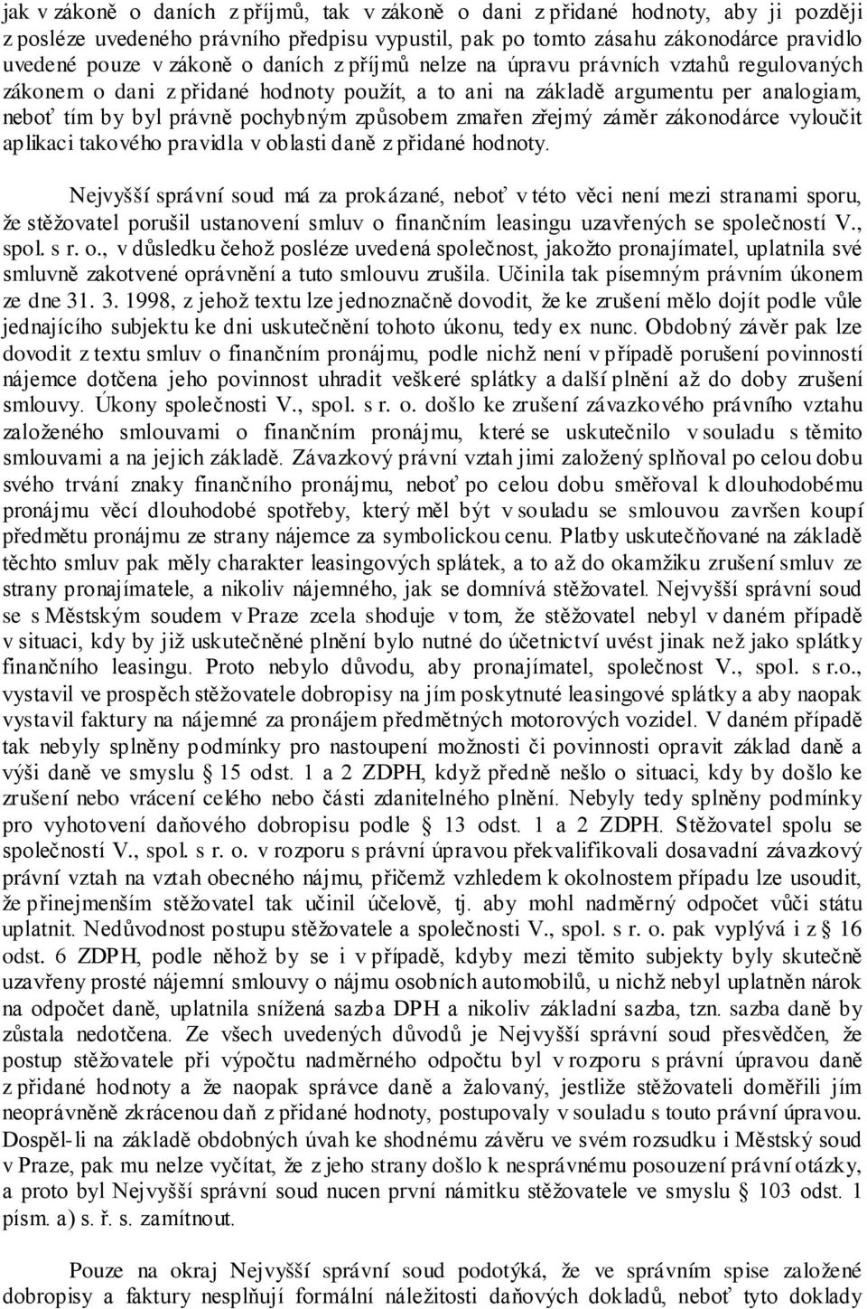 zřejmý záměr zákonodárce vyloučit aplikaci takového pravidla v oblasti daně z přidané hodnoty.