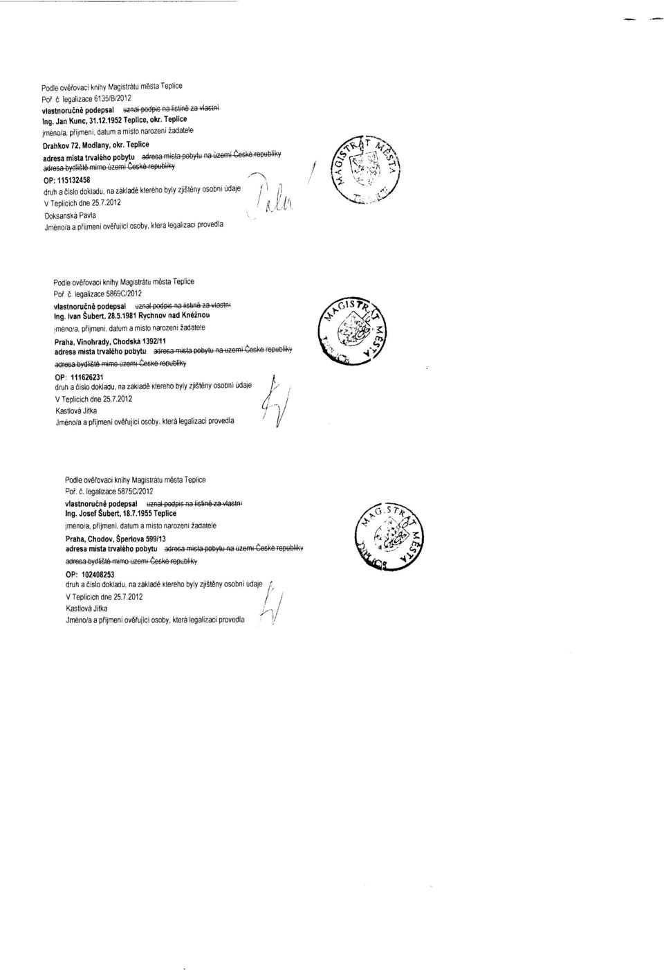 7,2012 Doksanska Pavla Jmeno/a a piiimeni ov6iuiici osoby, kterd leqalizaci provedla i'li, i P.-l-',/t ffi'',fr, \;',/ Podle ovdiovaci knihy N,lagistr6tu m6sta Teplice Poi d.