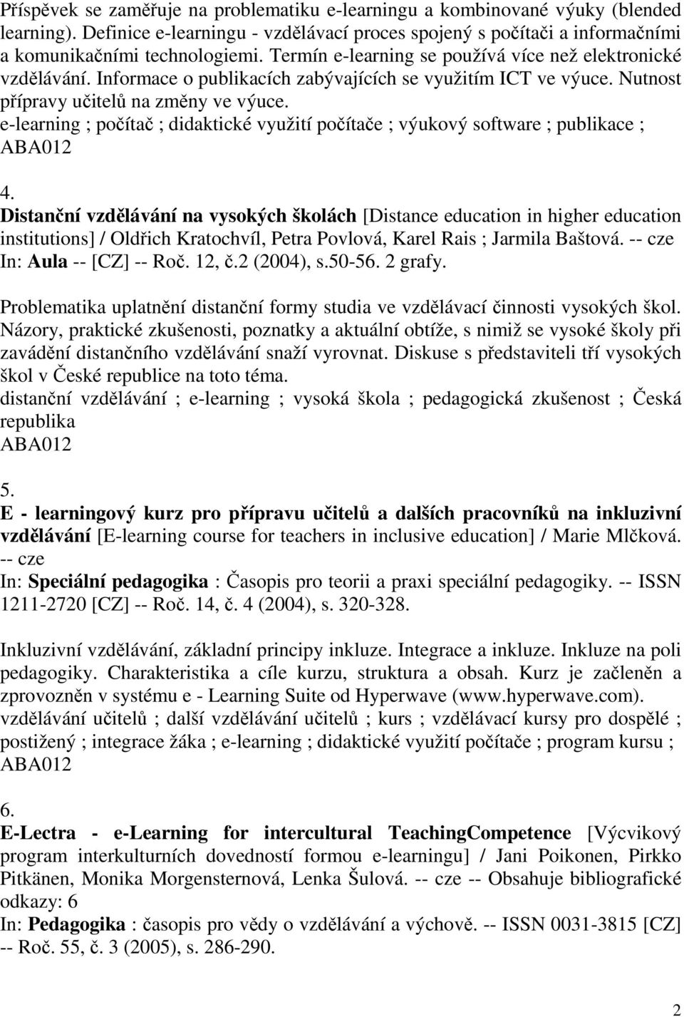 e-learning ; počítač ; didaktické využití počítače ; výukový software ; publikace ; 4.