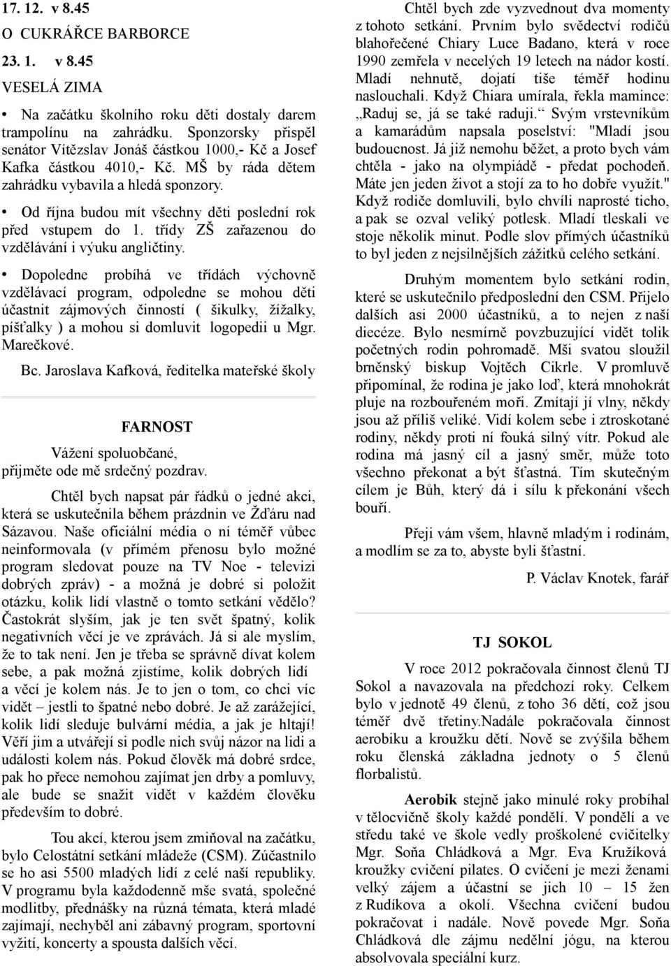 Od října budou mít všechny děti poslední rok před vstupem do 1. třídy ZŠ zařazenou do vzdělávání i výuku angličtiny.