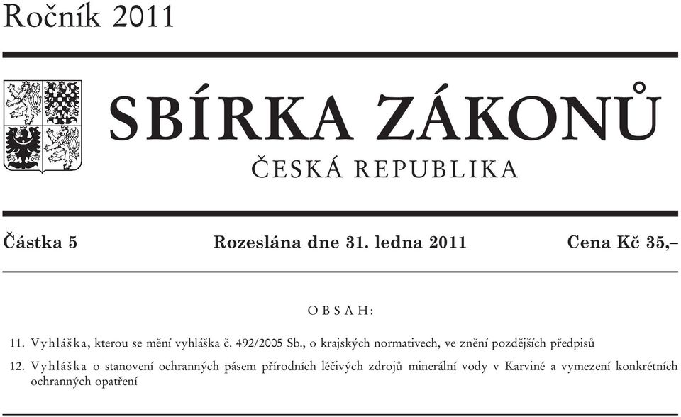 , o krajských normativech, ve znění pozdějších předpisů 12.