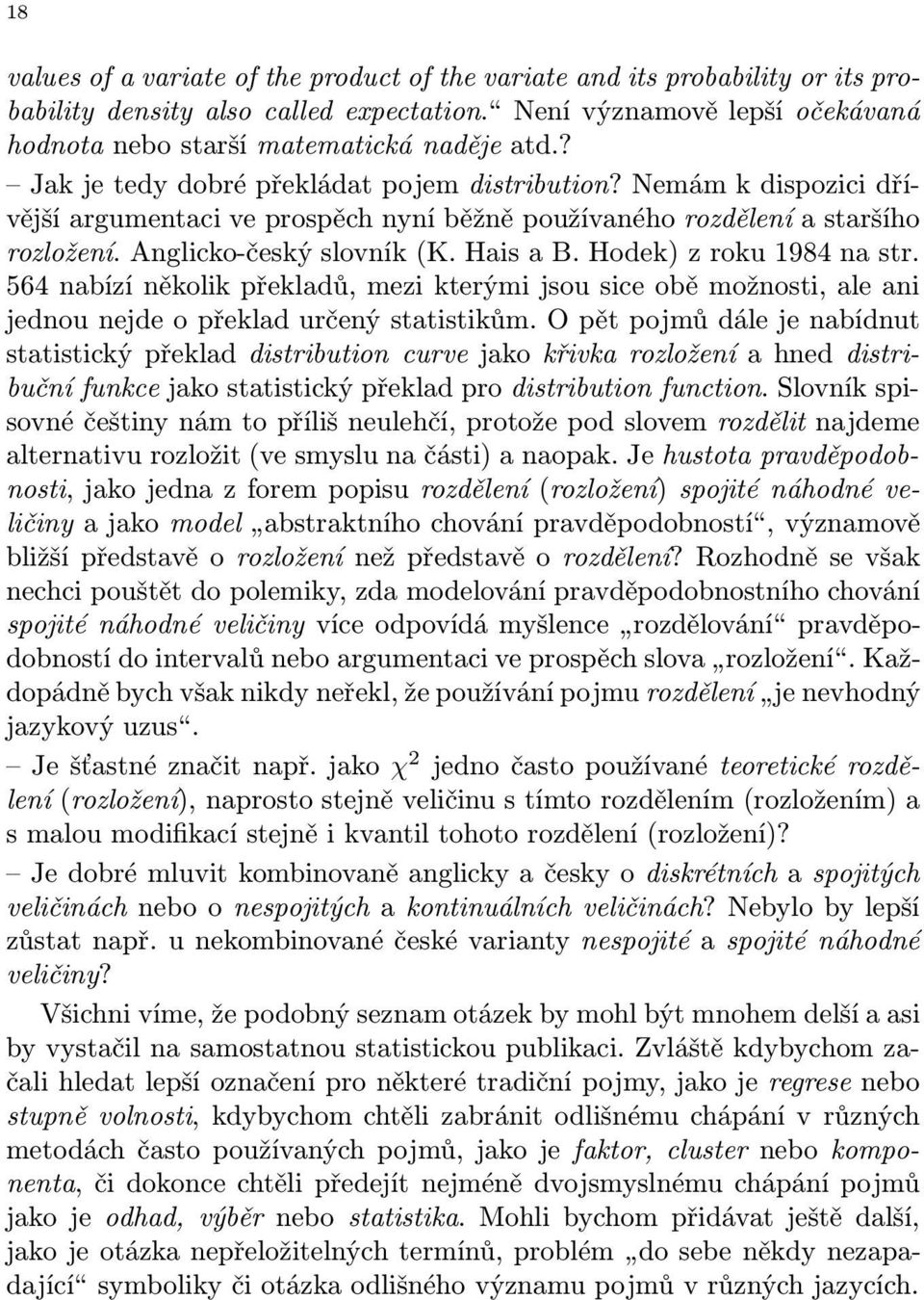 Hodek) z roku 1984 na str. 564 nabízí několik překladů, mezi kterými jsou sice obě možnosti, ale ani jednou nejde o překlad určený statistikům.